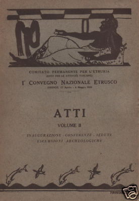 Etruschi: Atti Del Convegno Nazionale, Firenze, 1926, Illustrato