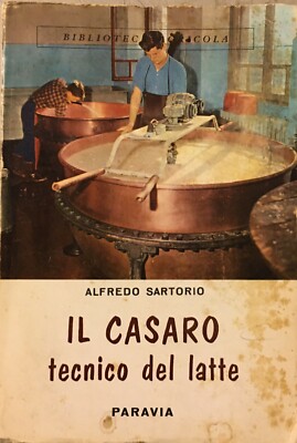 Il Casaro. Tecnico Del Latte: Latticini, Formaggi, Zootecnia