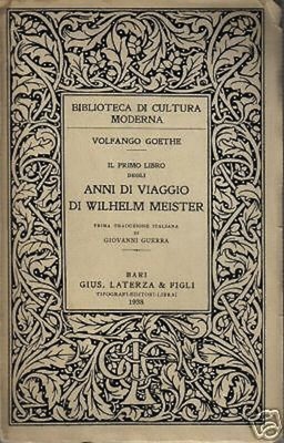 Goethe: Wilhelm Meister   Gli Anni Di Viaggio. Edizione Laterza, 1938