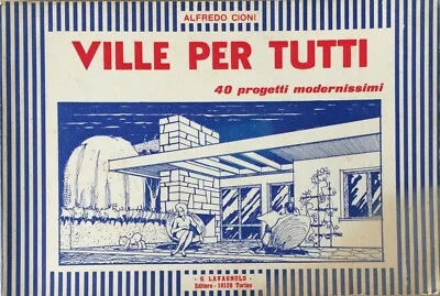 Alfredo Cioni, Ville per Tutti. 40 Progetti Modernissimi, Torino, Lavagnolo, Circa 1960, foto 5 di 12