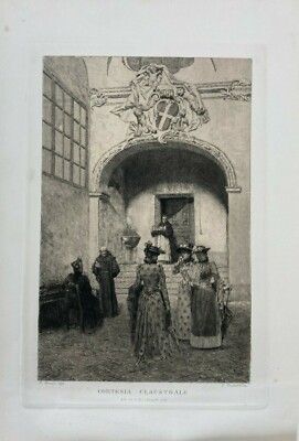 Arte Italiana Dell'Ottocento: Cortesia Claustrale. Pittore Giacomo Grosso, Incisore Celestino Turletti