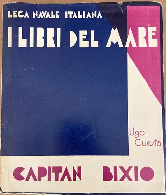 Mare, Marineria: Capitan Bixio. Risorgimento, Garibaldi, Sicilia. De Fornari, Cuesta