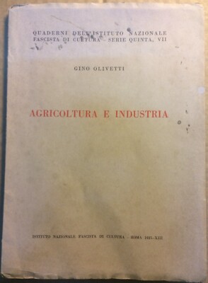 Gino Olivetti: Agricoltura E Industria   Edizione d'Epoca, 1935