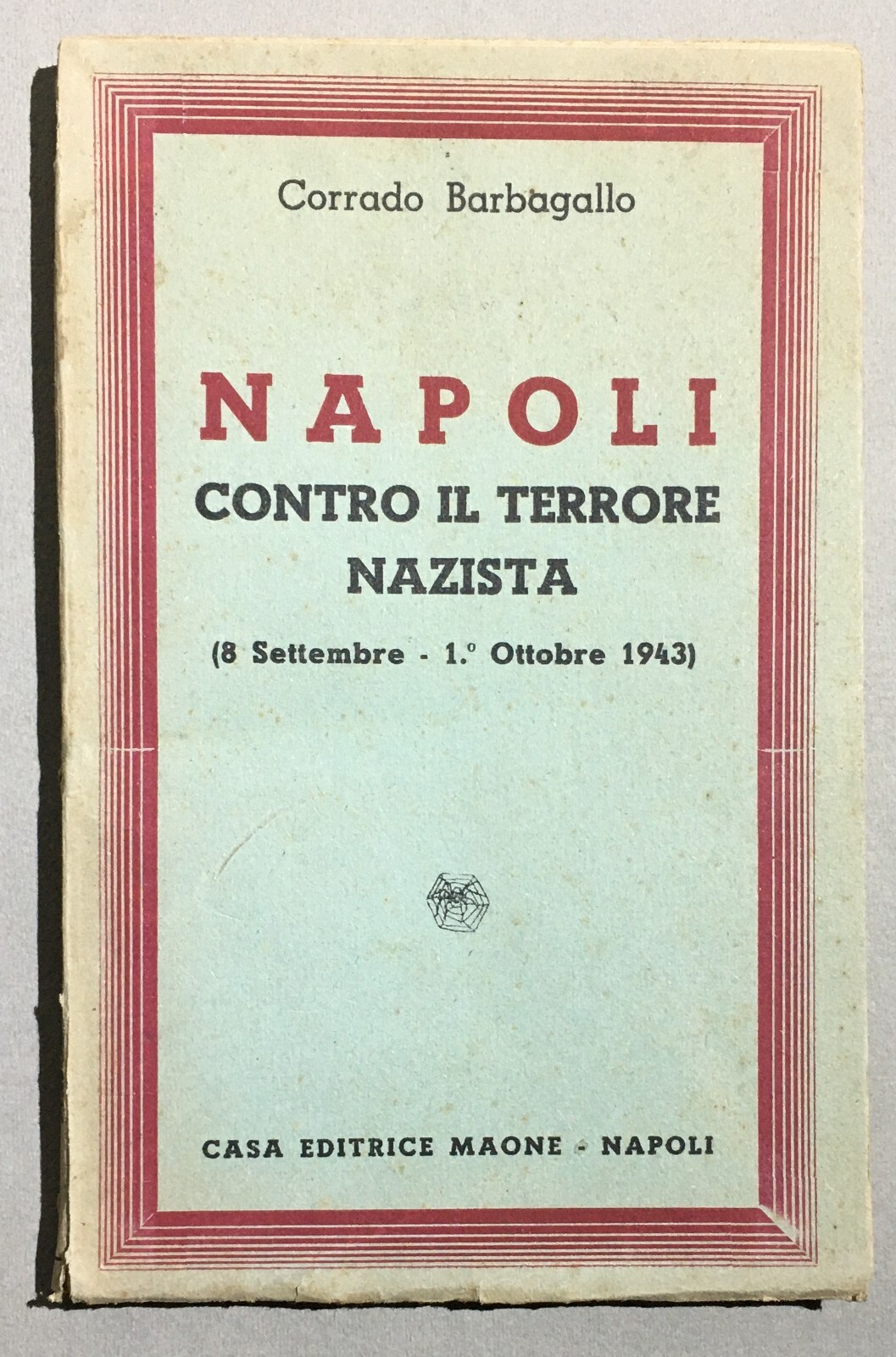 Napoli Contro Il Terrore Nazista (1943). Edizione Originale C. 1944