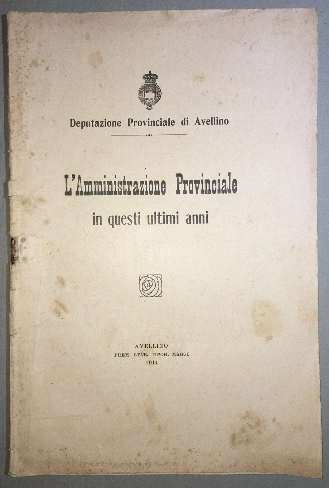 Deputazione Provinciale Di Avellino: L'Amministrazione Provinciale In Questi Ultimi Anni (1914)