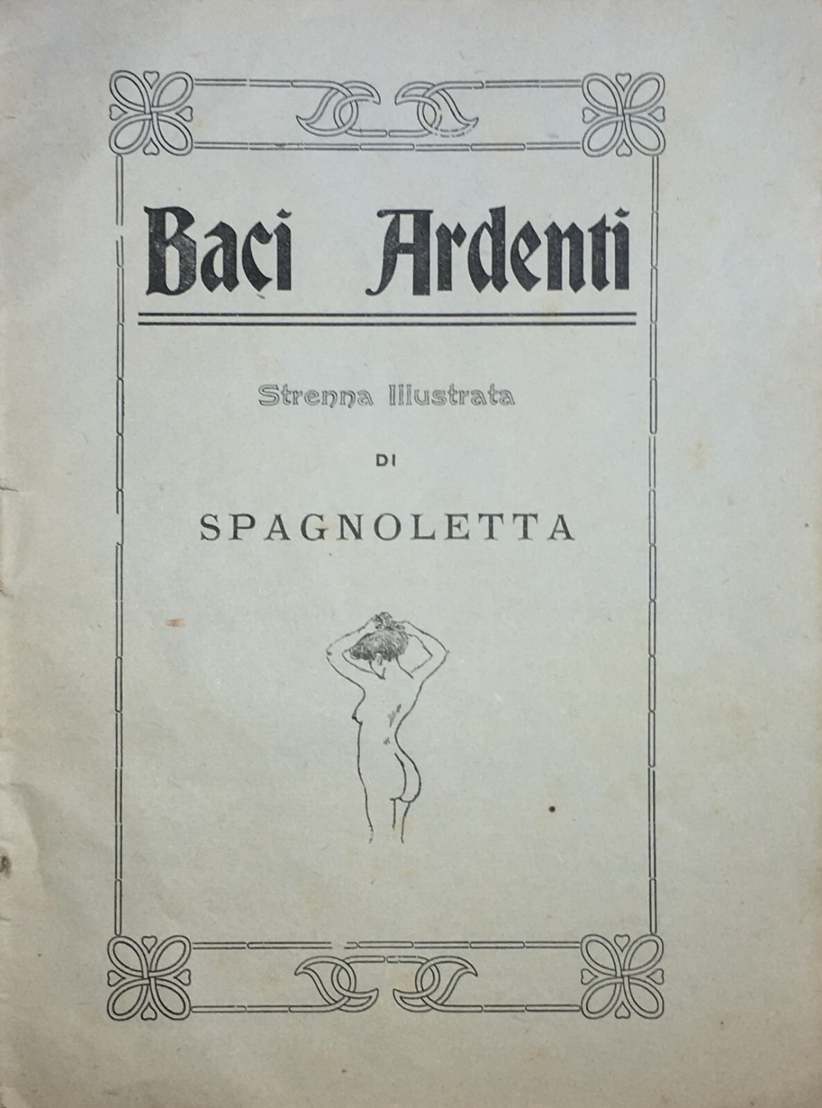 Letteratura Galante Erotica   Baci Ardenti   Spagnoletta   Antica Strenna Illustrata