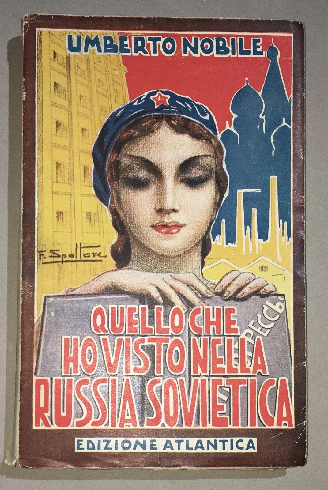Umberto Nobile - What I Saw in Soviet Russia - Limited Edition 1945