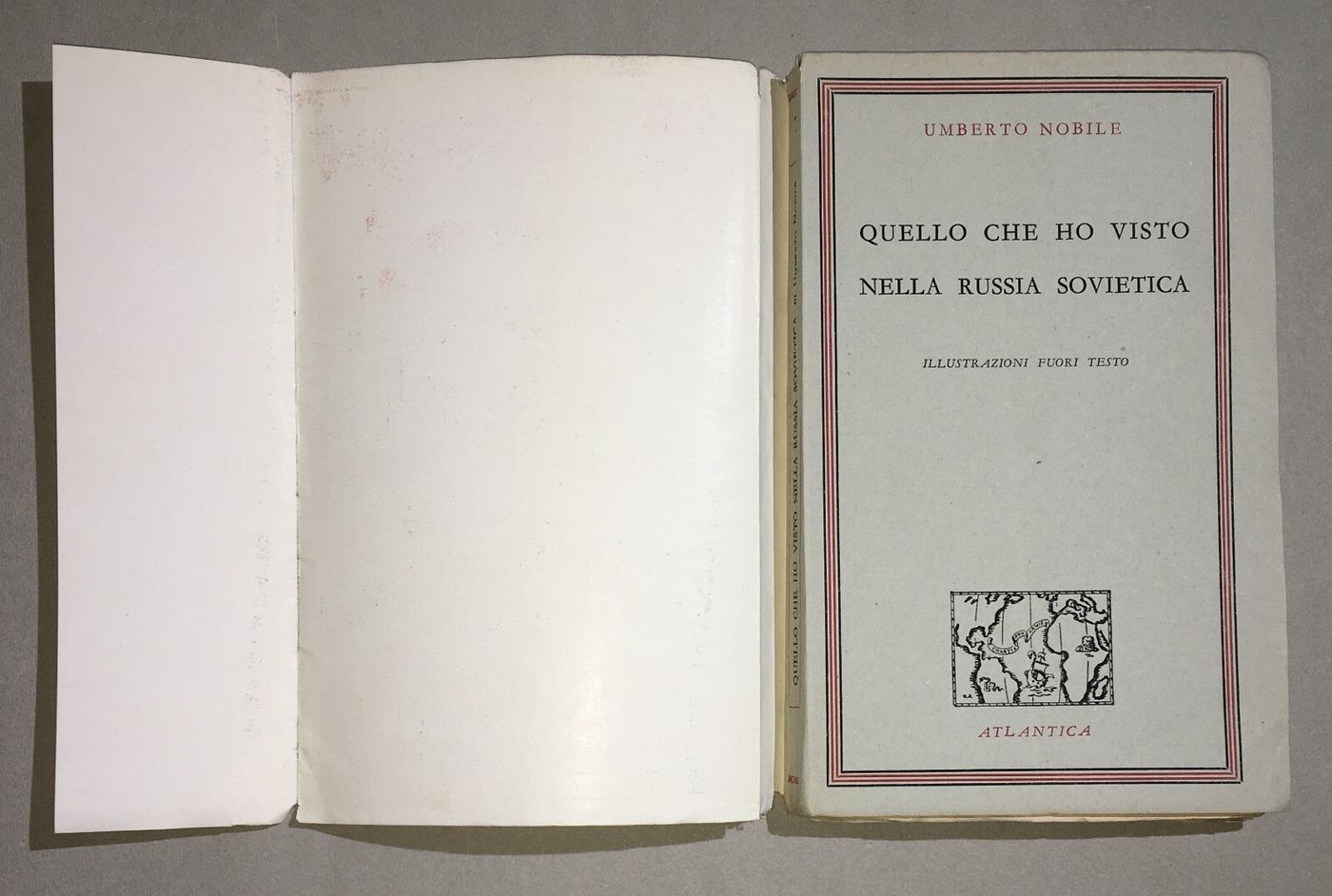Umberto Nobile   Quello Che Ho Visto Nella Russia Sovietica   Edizione Limitata 1945