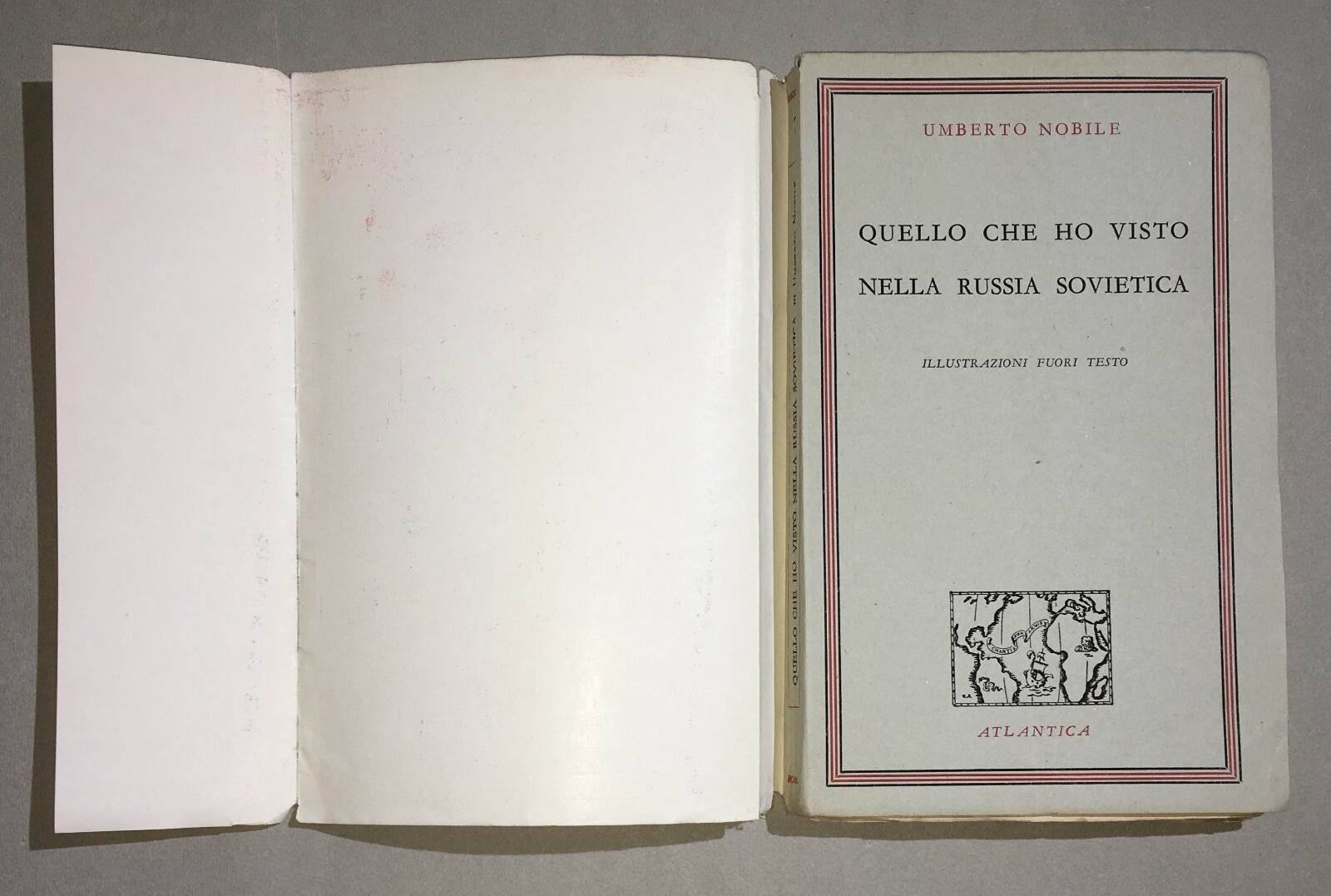 Umberto Nobile   Quello Che Ho Visto Nella Russia Sovietica   Edizione Limitata 1945
