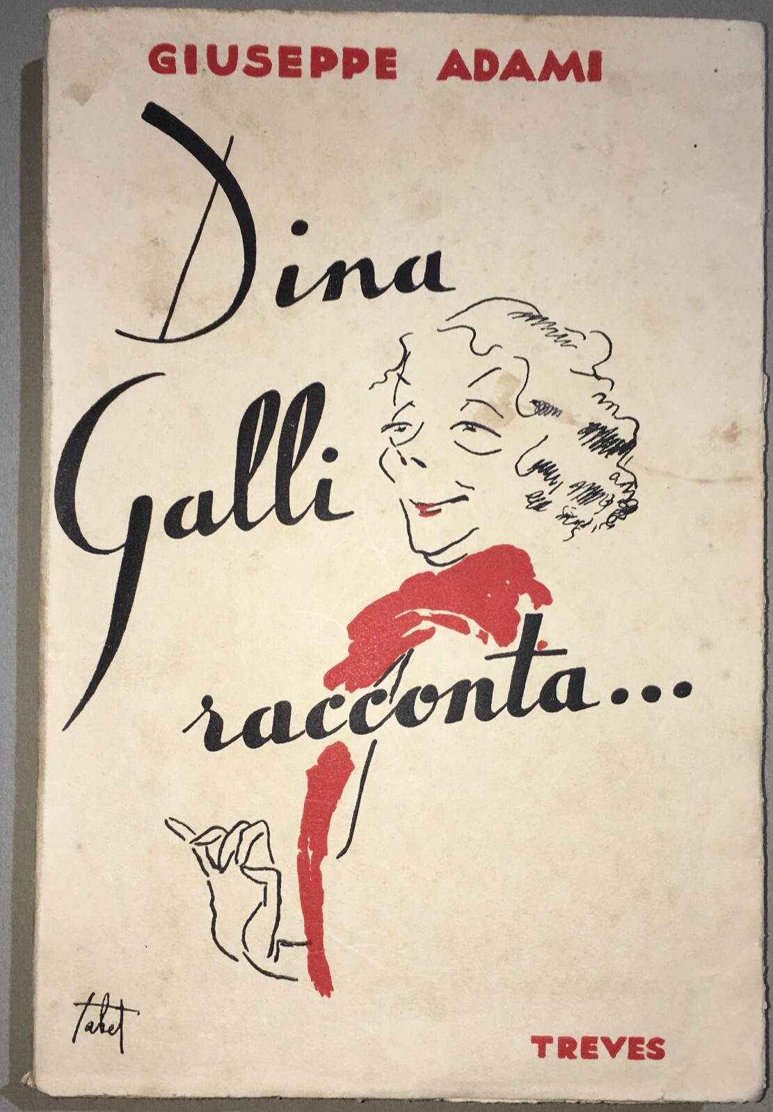 Giuseppe Adami, "Dina Galli Racconta...". Milano, Treves, 1936