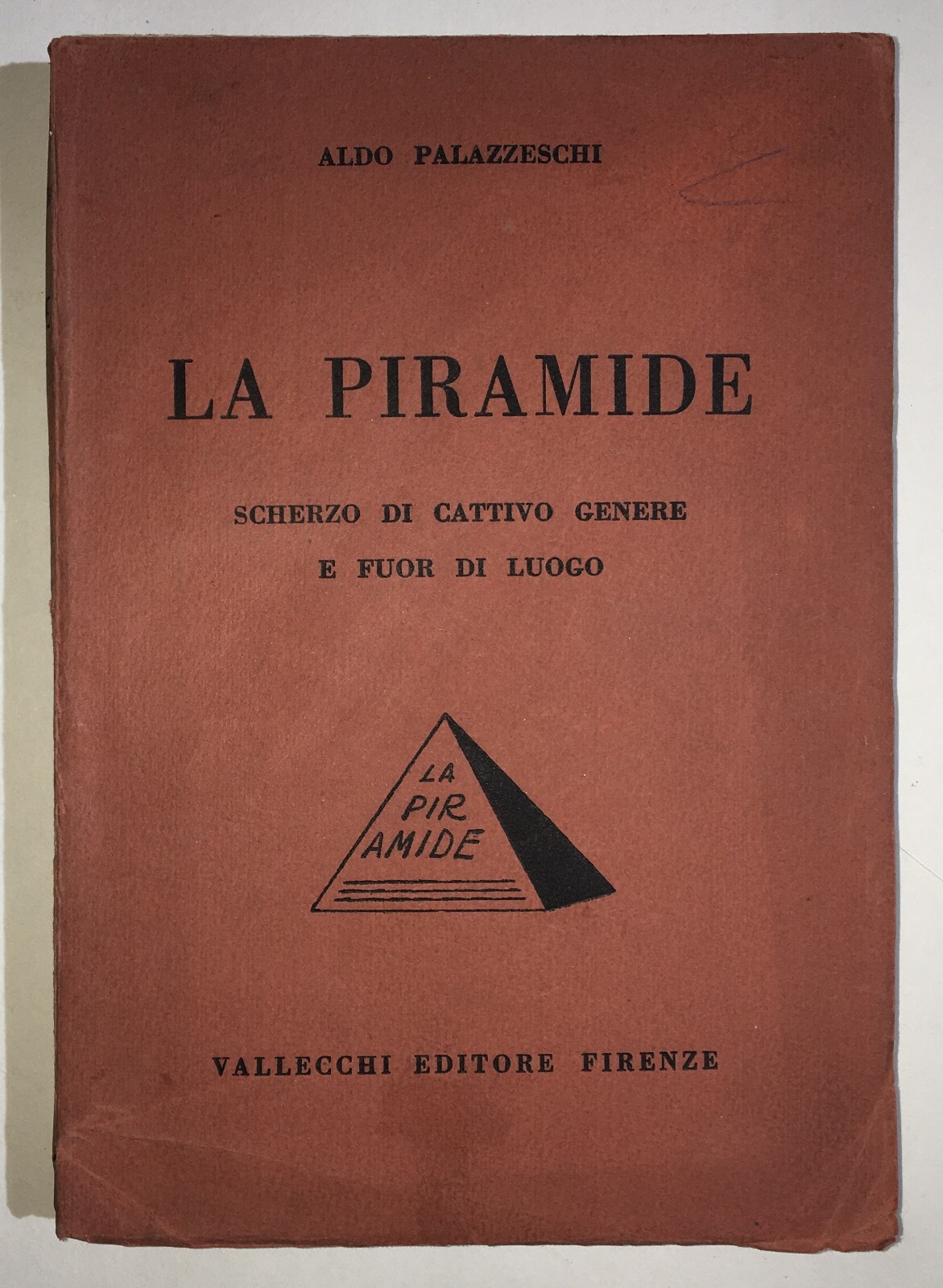 Aldo Palazzeschi, La Piramide. Edizione Vallecchi, 1926