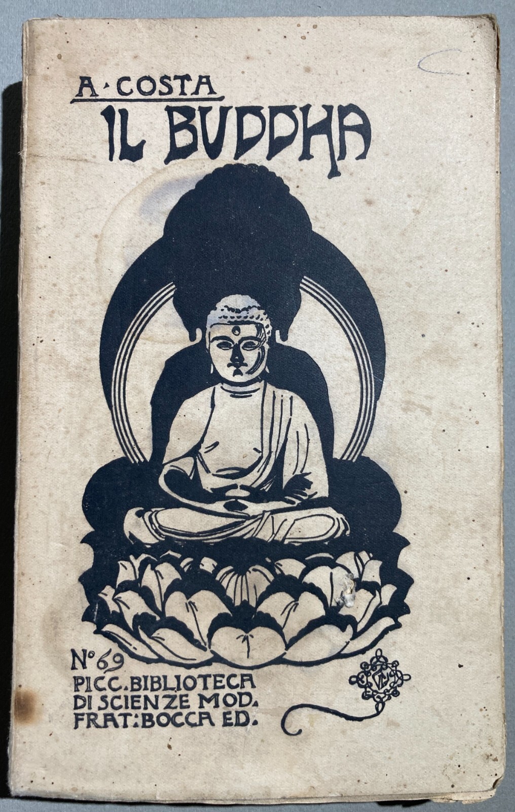 Il Buddha E La Sua Dottrina   Alessandro Costa   Edizione Bocca