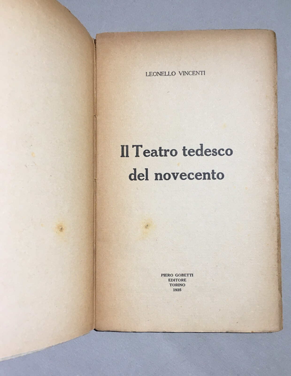 Teatro Tedesco Del Novecento. Espressionismo, Wedekind, Strindberg. Edizione Gobetti