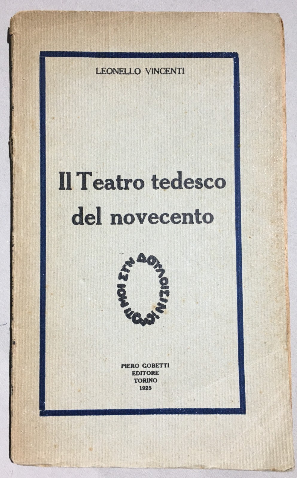 Teatro Tedesco Del Novecento. Espressionismo, Wedekind, Strindberg. Edizione Gobetti