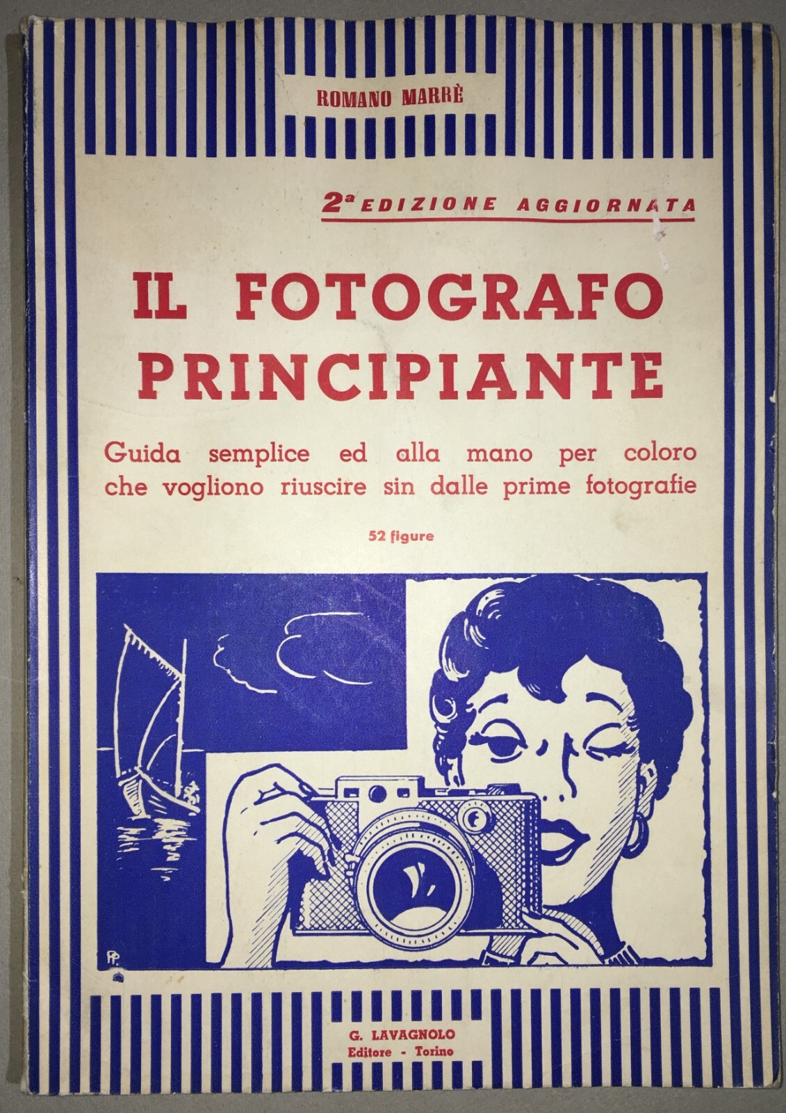 Fotografia: Ottica, Tecnica Fotografica E Fotocamere. Manuale Illustrato Di Romano Marrè