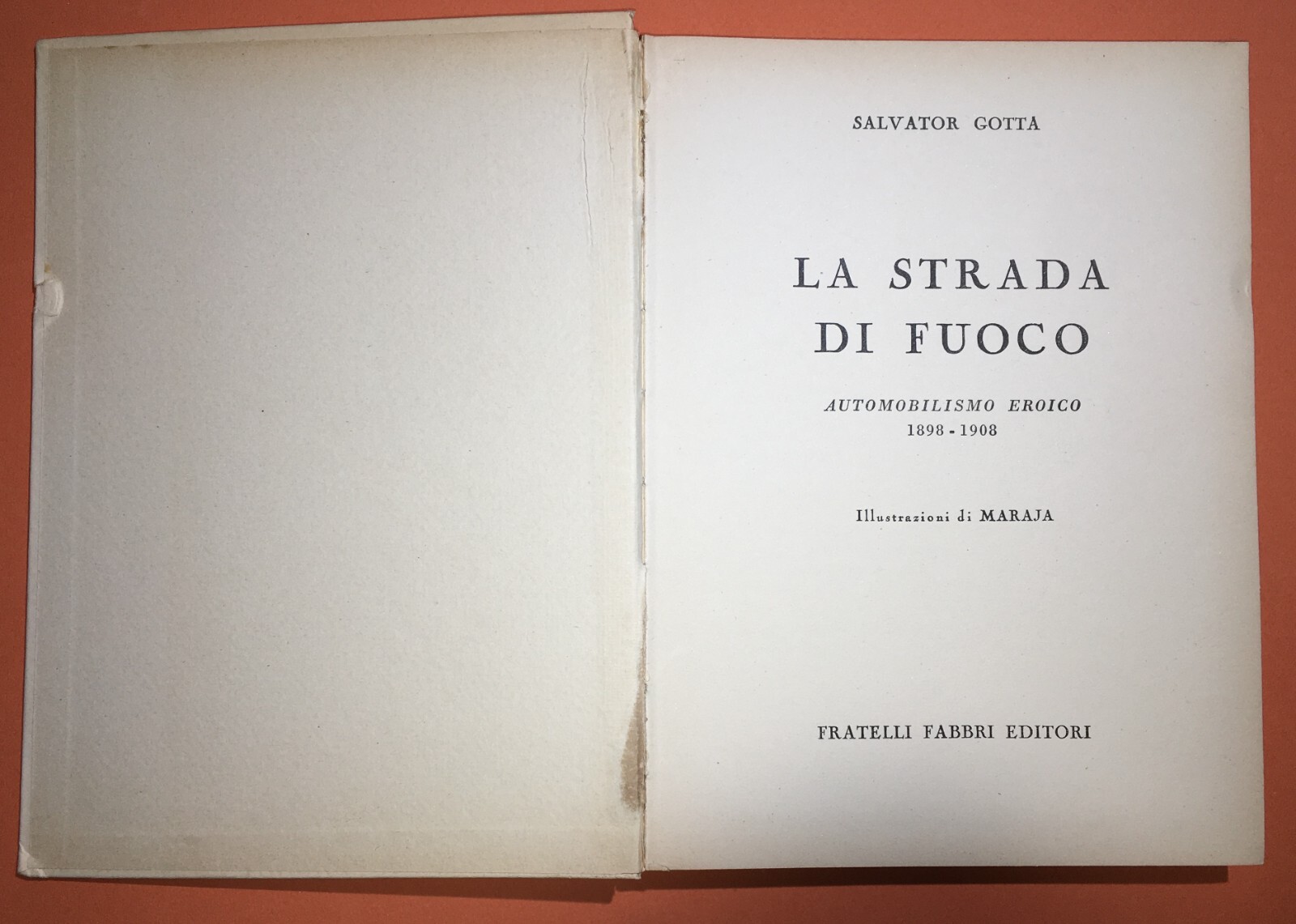 Strada Di Fuoco: Automobilismo Eroico 1898 1908