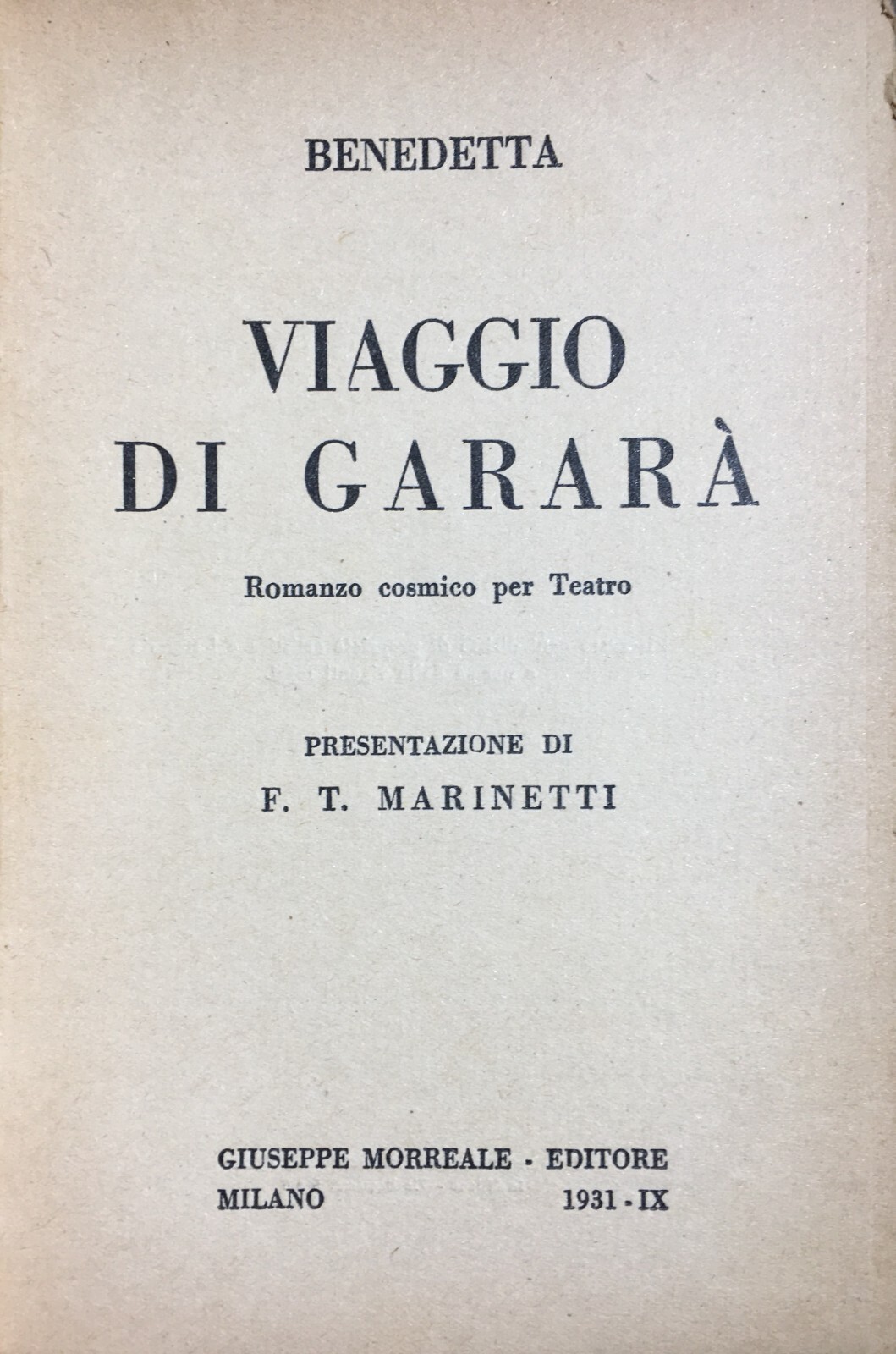 Benedetta (Benedetta Cappa Marinetti), Viaggio Di Gararà: Romanzo Cosmico Per Teatro, 1931
