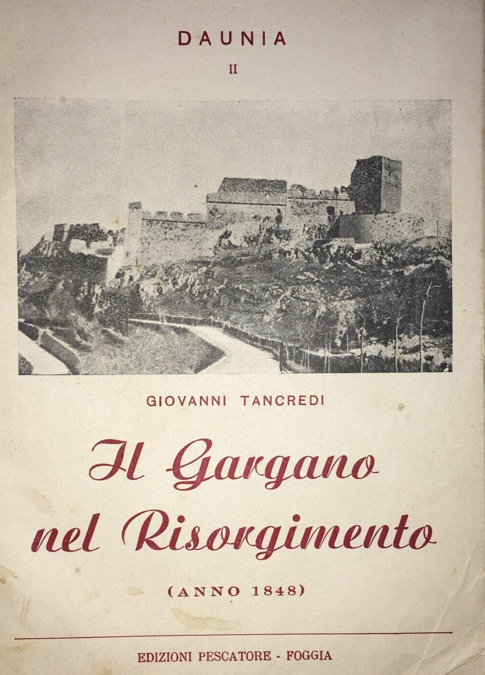 Risorgimento Storia Locale Puglia Gargano Tancredi Rara Edizione Originale 1948