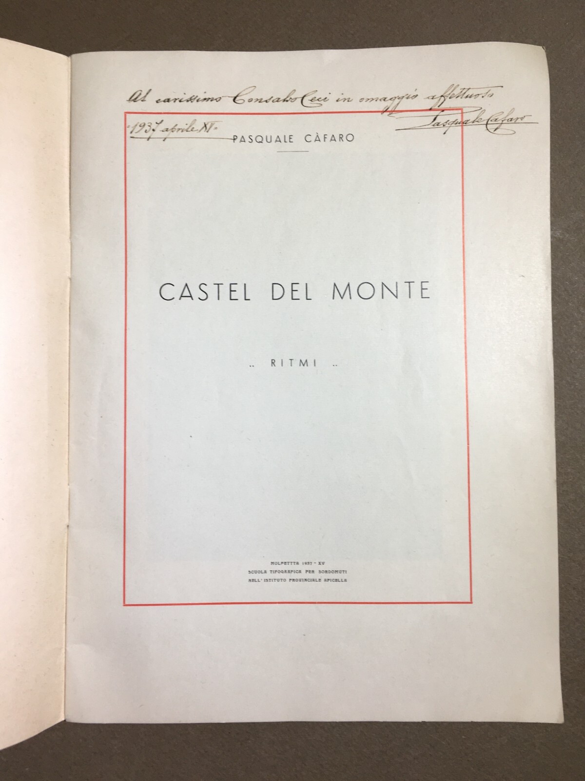 Puglia: Castel Del Monte. Edizione Illustrata. Pasquale Cafaro. Con Dedica Autografa. 1937.