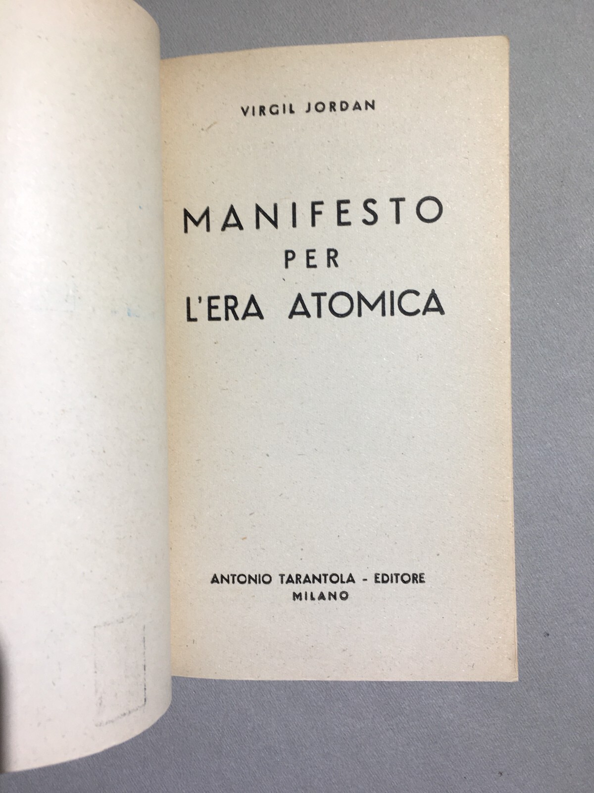 Jordan   Manifesto Per L'Era Atomica   Tarantola Editore, 1946