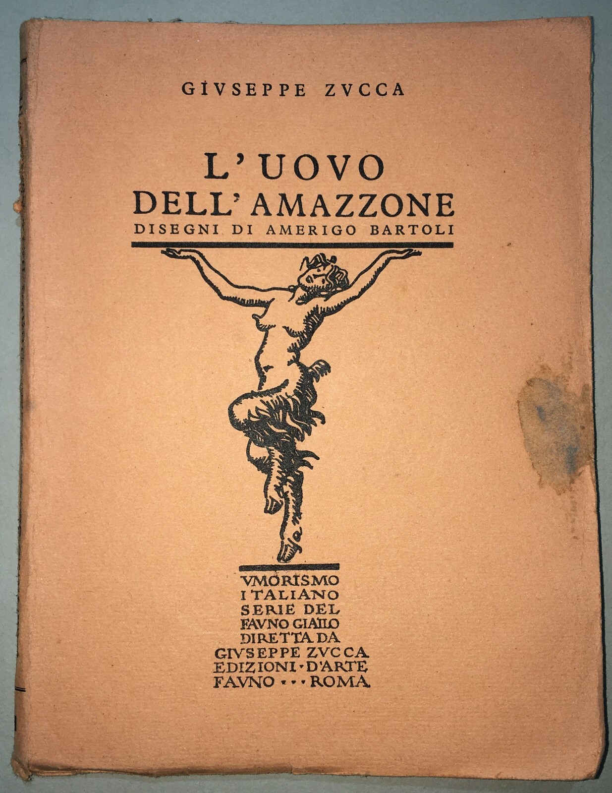 Giuseppe Zucca, L'Uovo Dell'Amazzone. Illustrato Da Bartoli E Petrucci. Roma, 1926