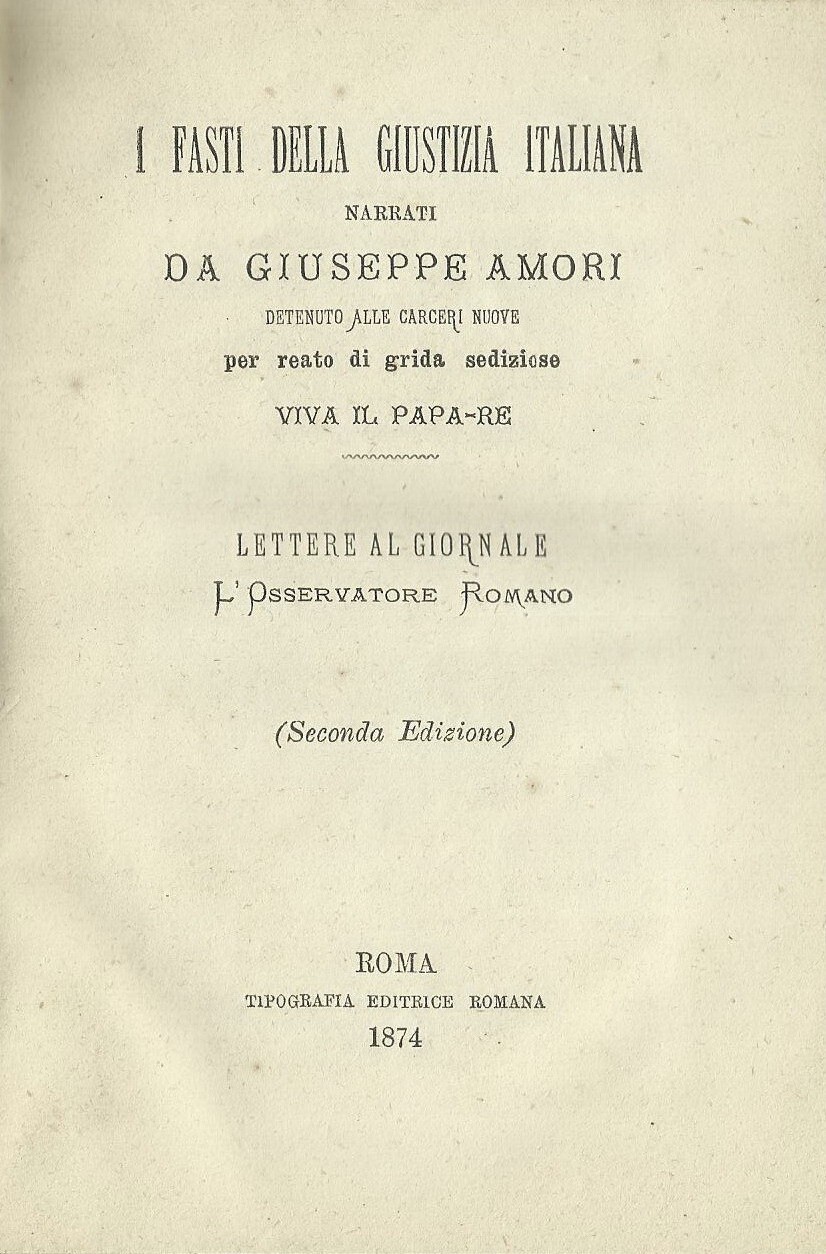 Giuseppe Amori, I Fasti Della Giustizia Italiana (1874)   Questione Romana E Arresti In Vaticano