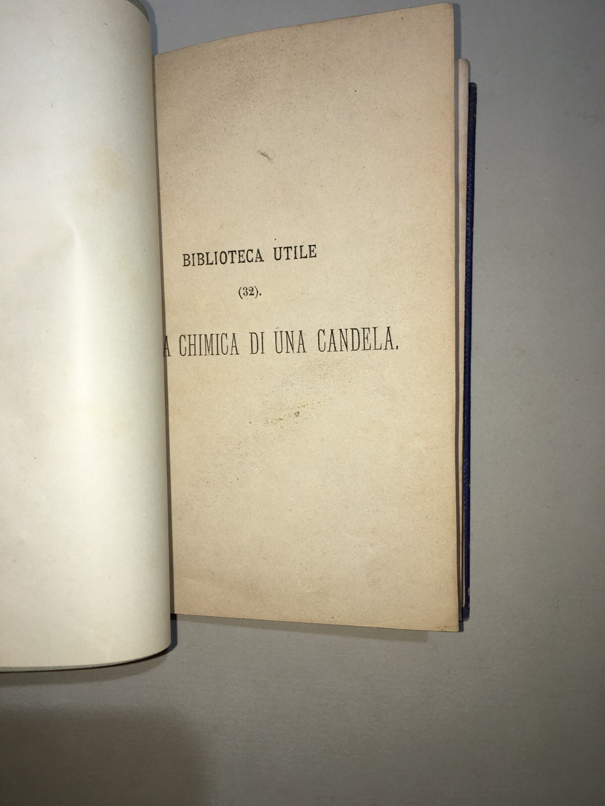 Scienze, Fisica, Chimica: Faraday, Antica Edizione "Storia Chimica Di Una Candela"   1872
