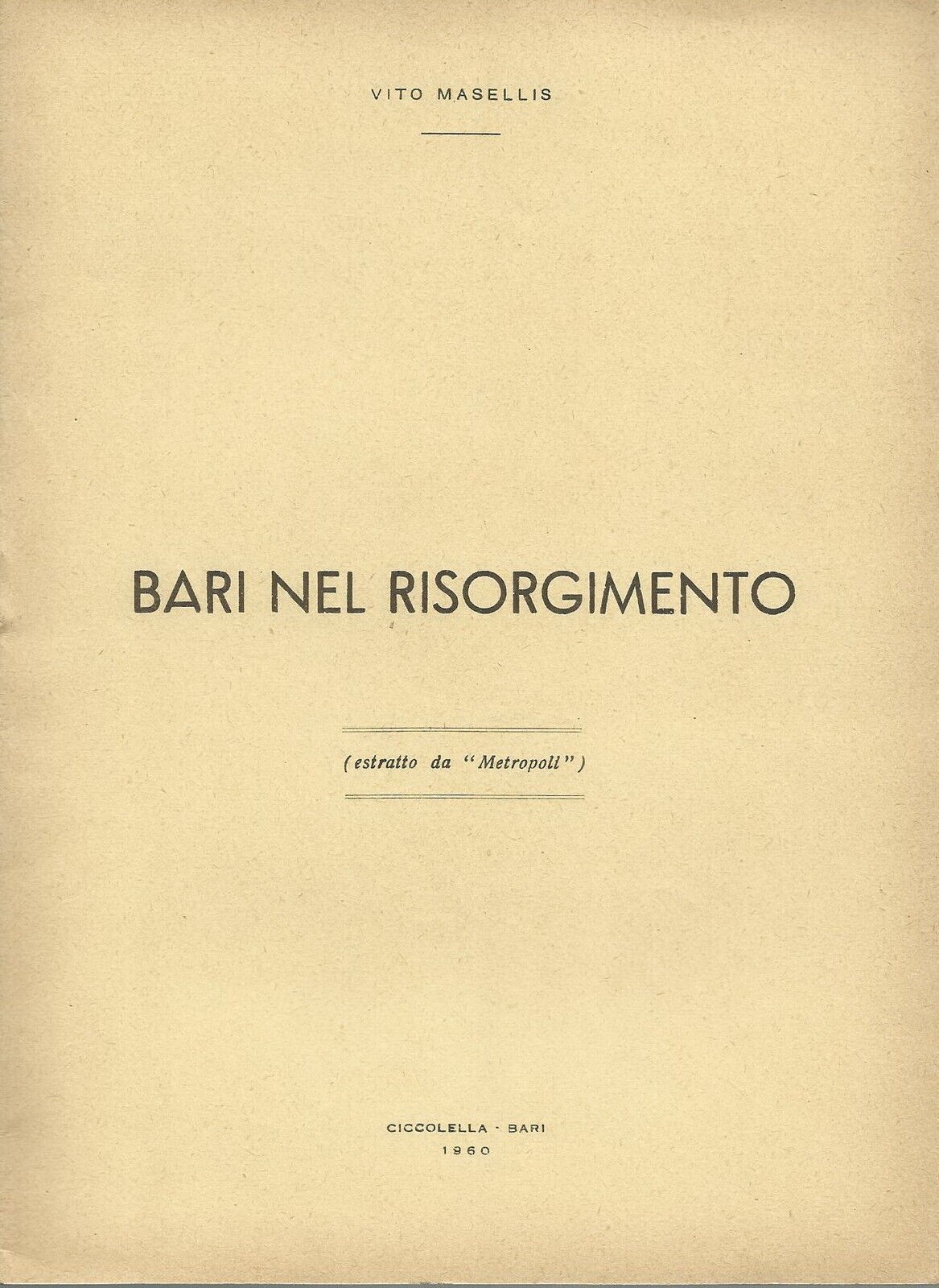Puglia, Bari: Risorgimento E Unità d'Italia. Garibaldi, Altamura, Barletta. Masellis
