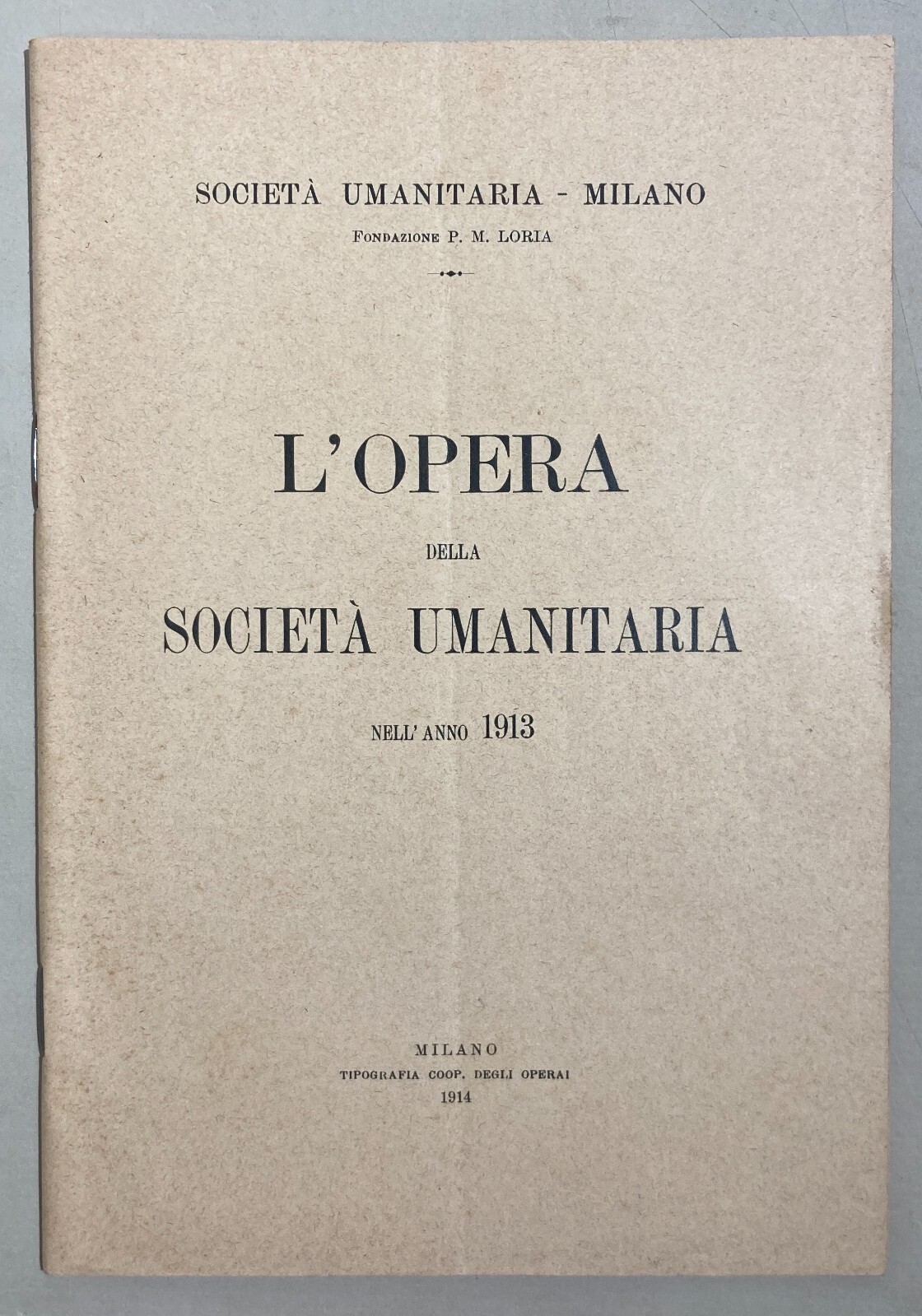Società Umanitaria Milano: L'Opera Della Società Umanitaria Nell'Anno 1913