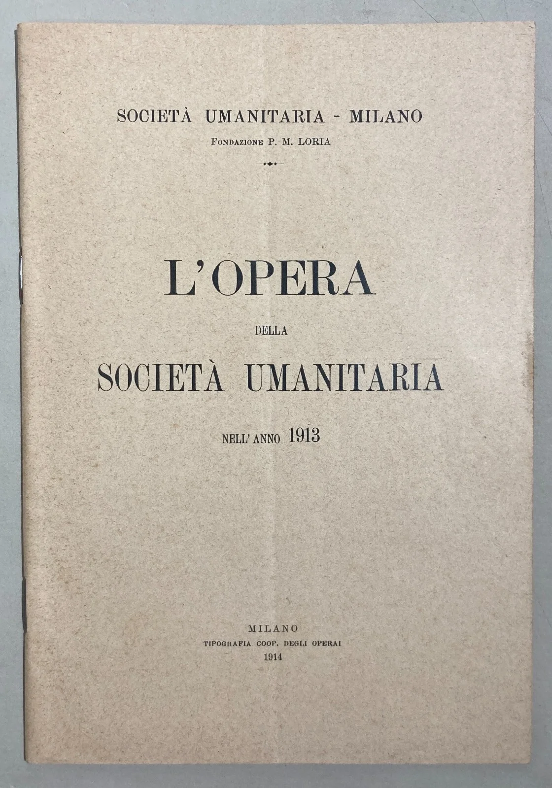 Società Umanitaria Milano: L'Opera della Società Umanitaria nell'Anno 1913