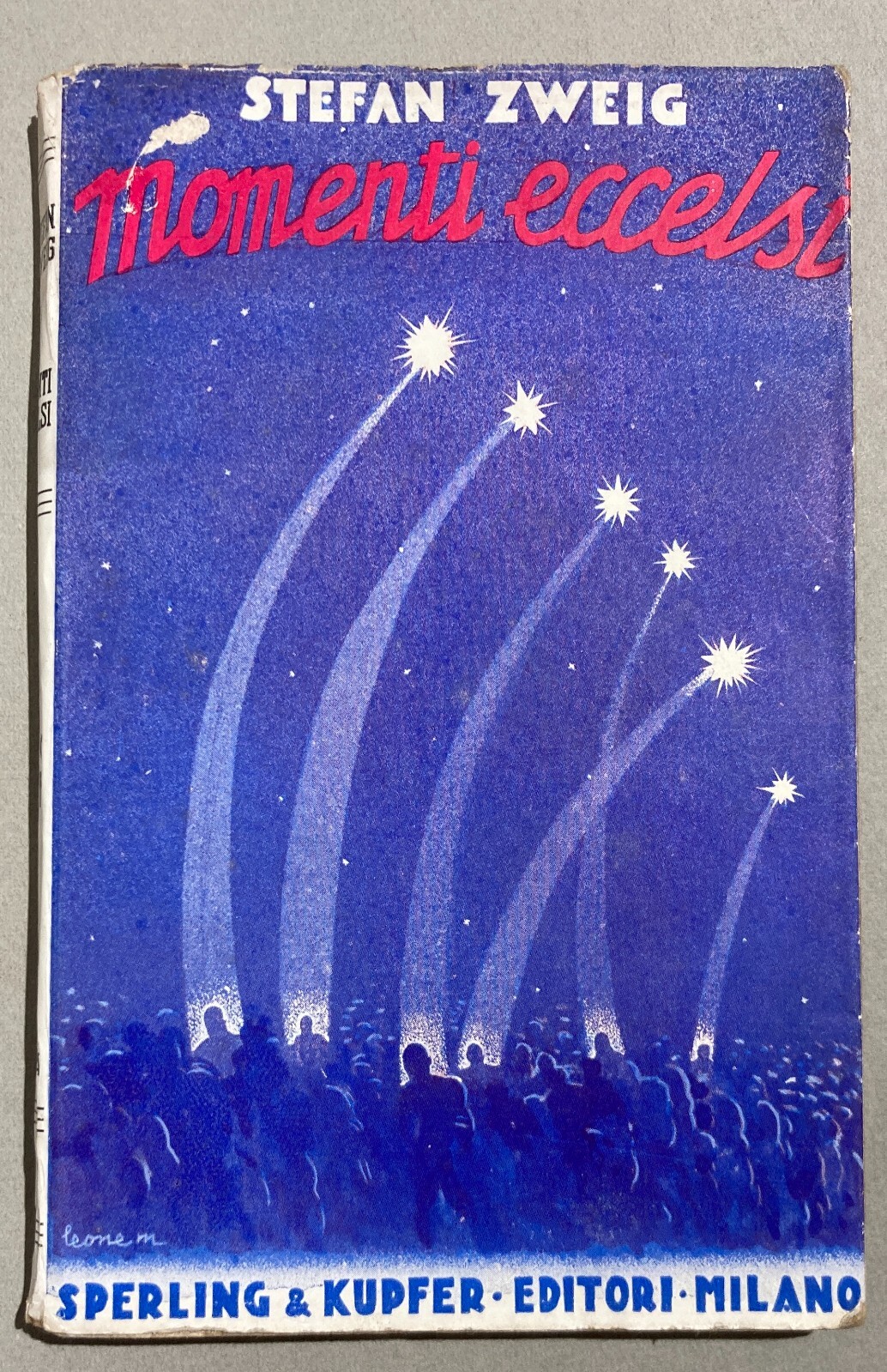 Stefan Zweig   Momenti Eccelsi   Goethe, Handel, Eldorado, Polo Sud   Copertina Di M. Leone   1935