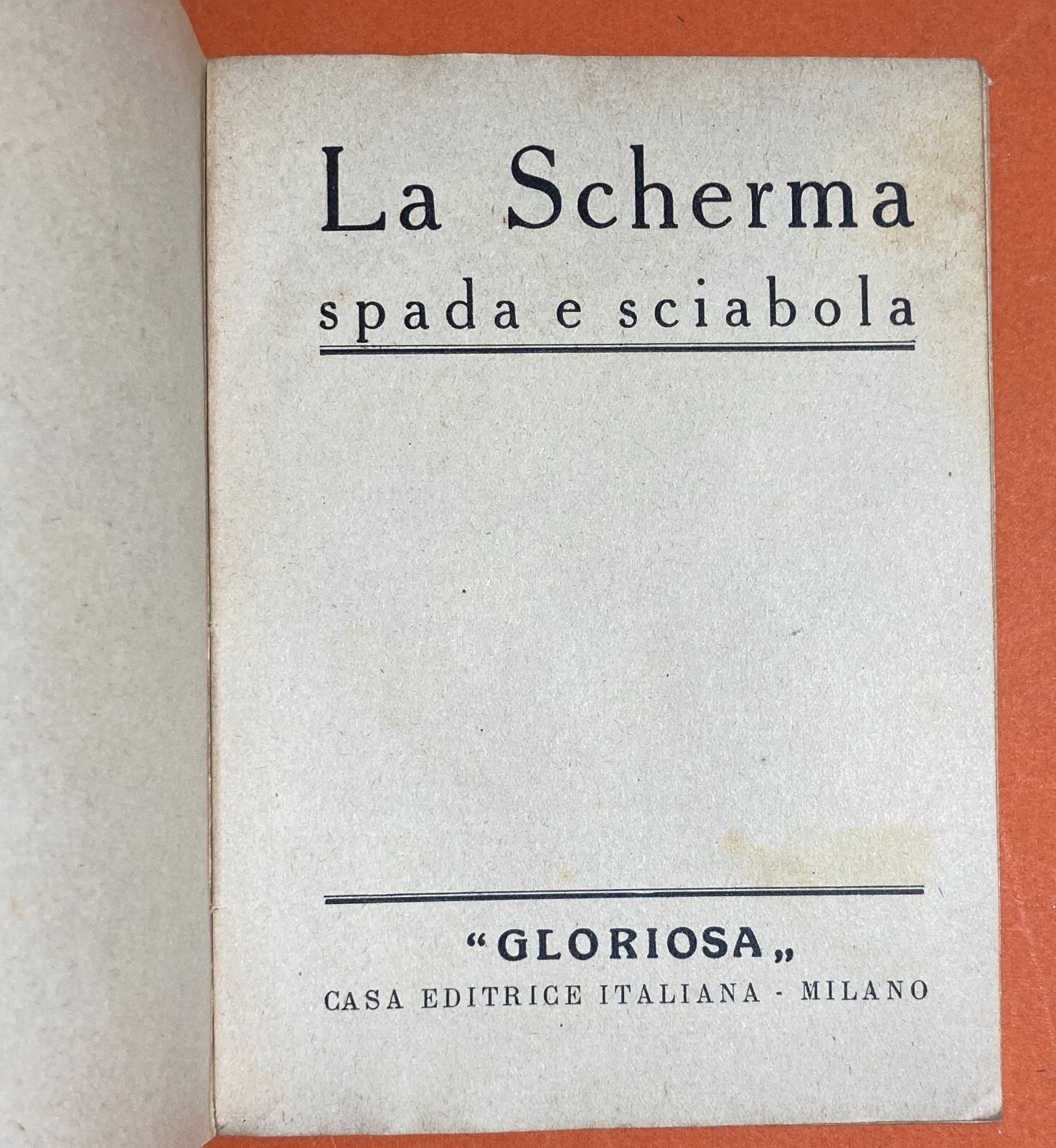 Sport: Scherma, Spada E Sciabola. Edizione d'Epoca Illustrata. Milano, Gloriosa.