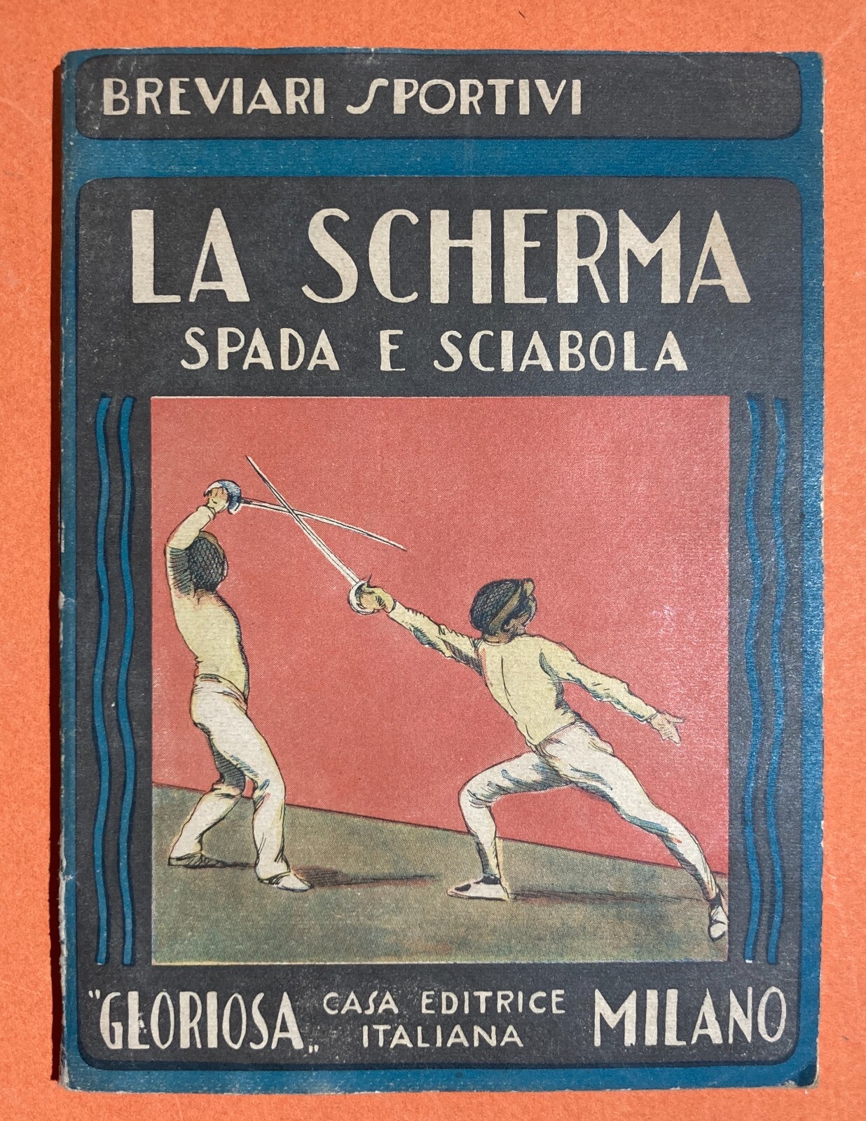Sport: Scherma, Spada E Sciabola. Edizione d'Epoca Illustrata. Milano, Gloriosa.