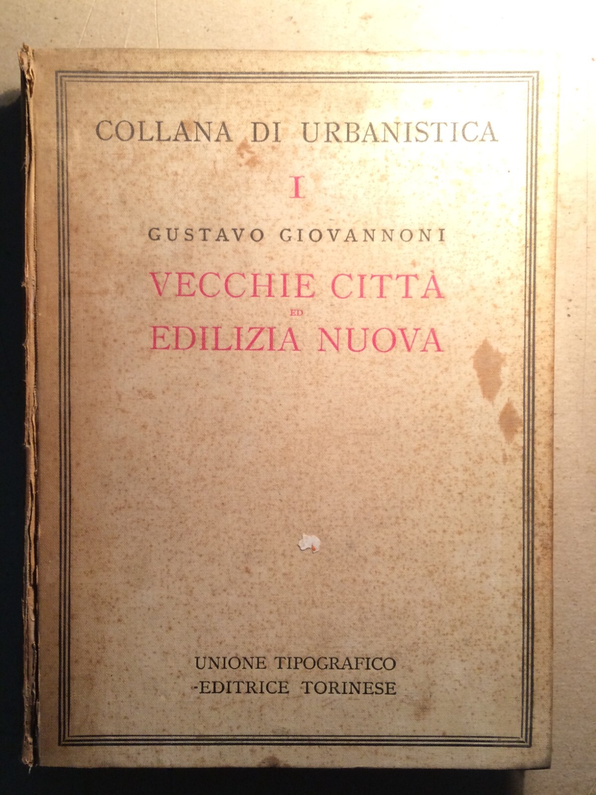 Urbanistica, Architettura, Ingegneria: Gustavo Giovannoni   Vecchie Città Ed Edilizia Nuova