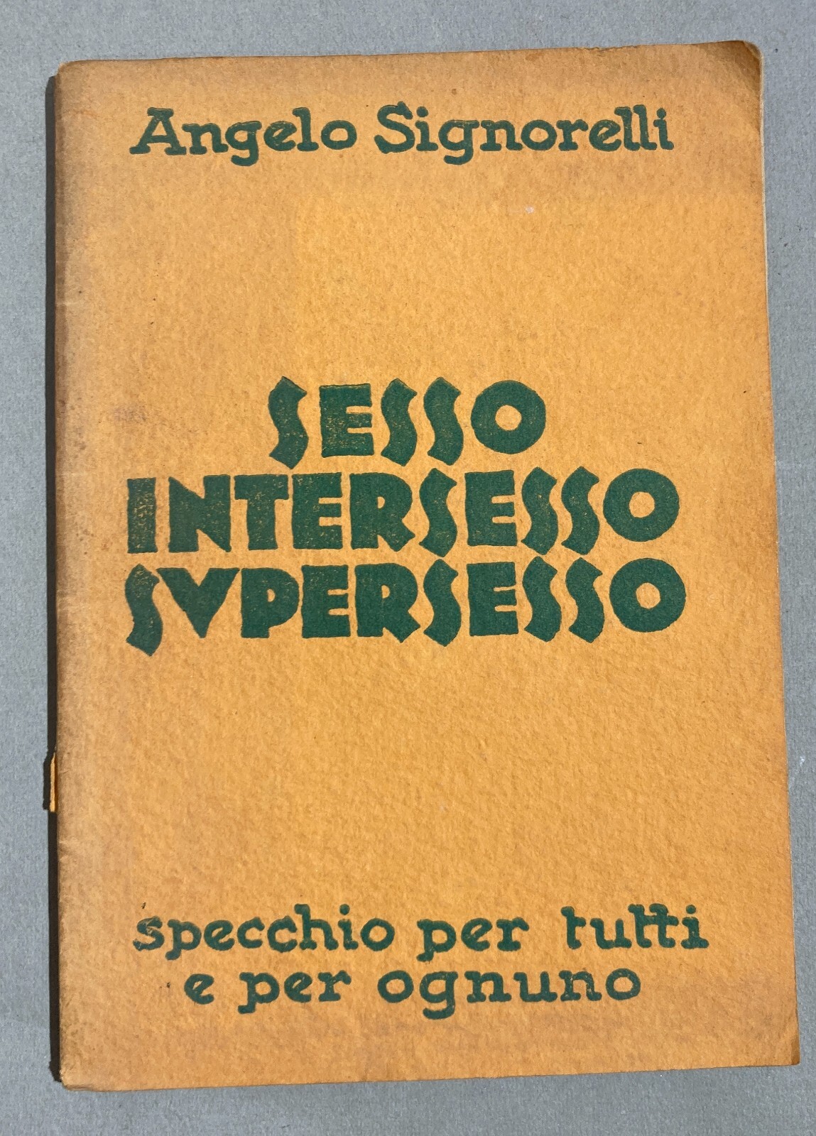 Sessointersessosupersesso: Specchio Per Tutti E Per Ognuno   Angelo Signorelli   1928