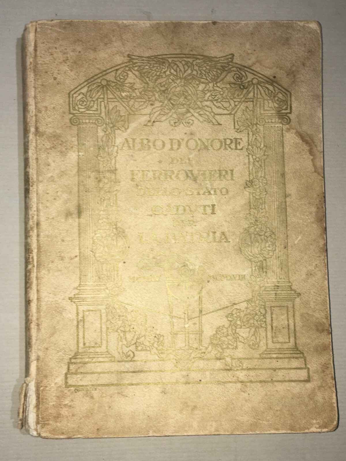 Albo d'Onore Dei Ferrovieri Dello Stato Caduti Per La Patria (1915 1918)