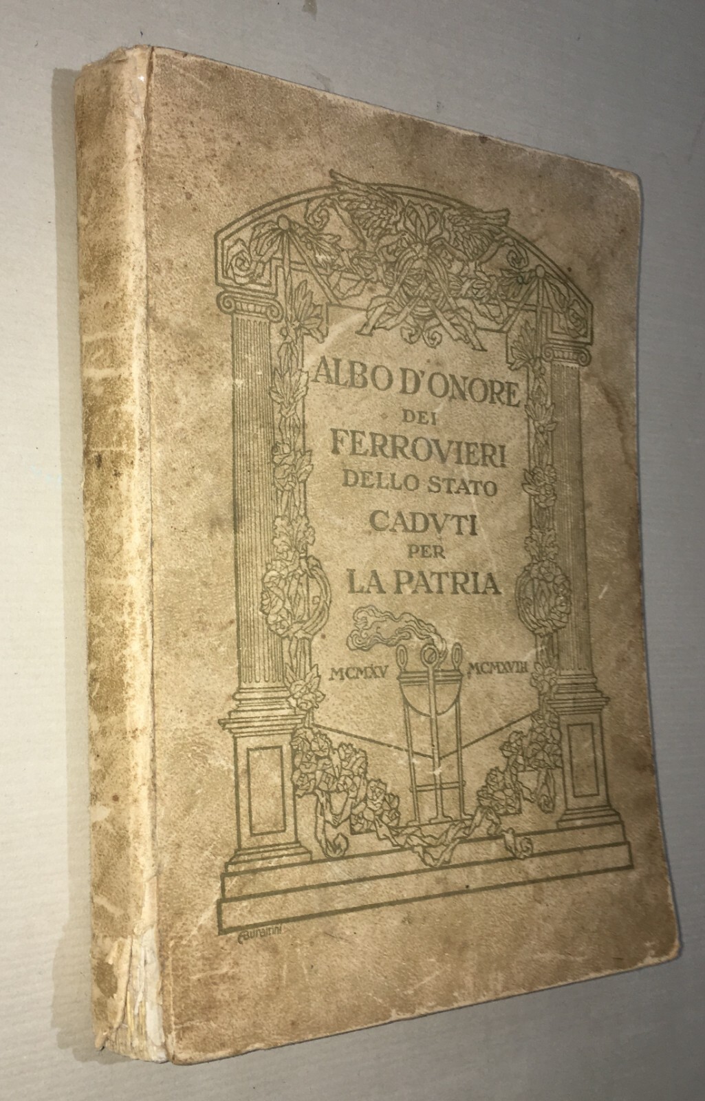Albo d'Onore Dei Ferrovieri Dello Stato Caduti Per La Patria (1915 1918)