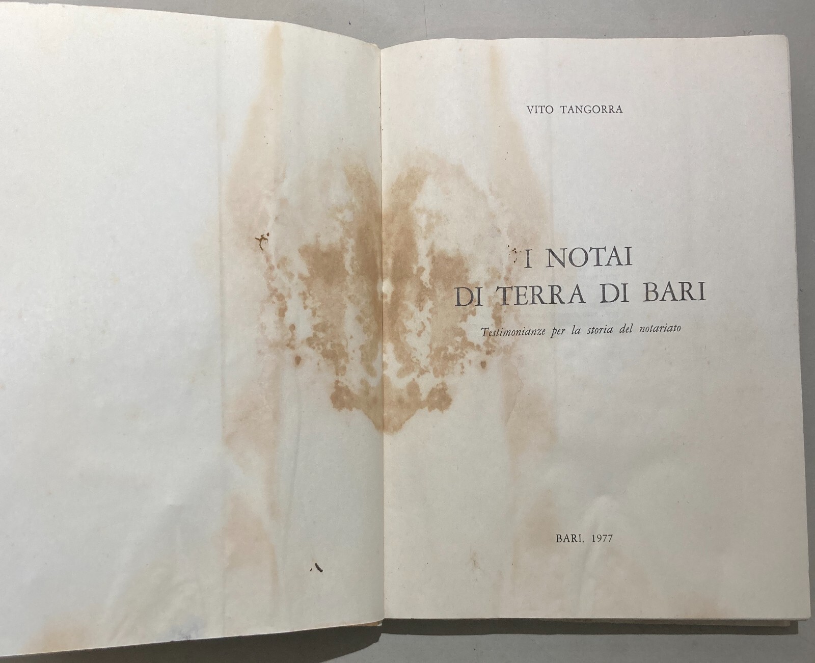 I Notai Di Terra Di Bari: Testimonianze Per La Storia Del Notariato   Vito Tangorra   1977