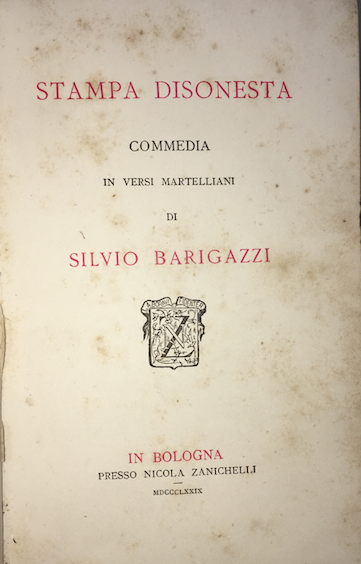 Teatro: Commedia In Versi Martelliani Di Silvio Barigazzi   Stampa Disonesta   1879