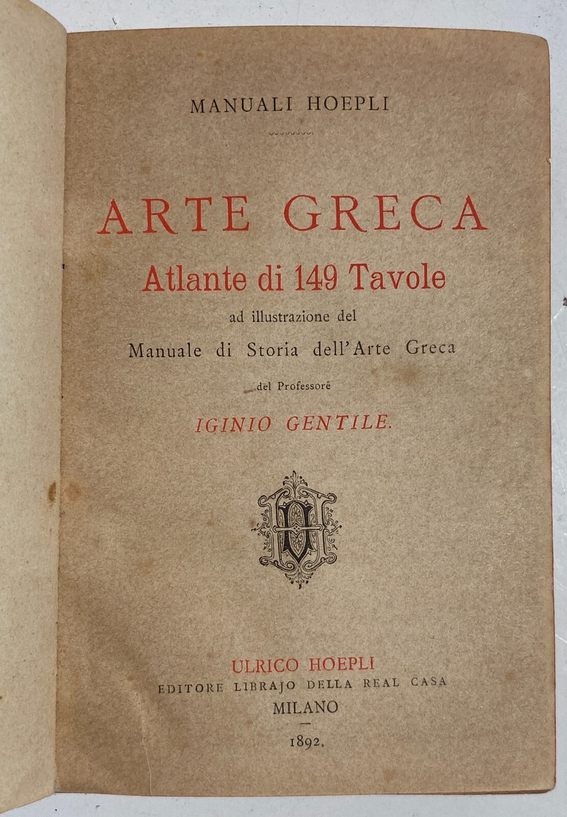 Arte Greca: Sculture, Monumenti, Arti Decorative E Partenone. Antico Manuale Hoepli Illustrato.