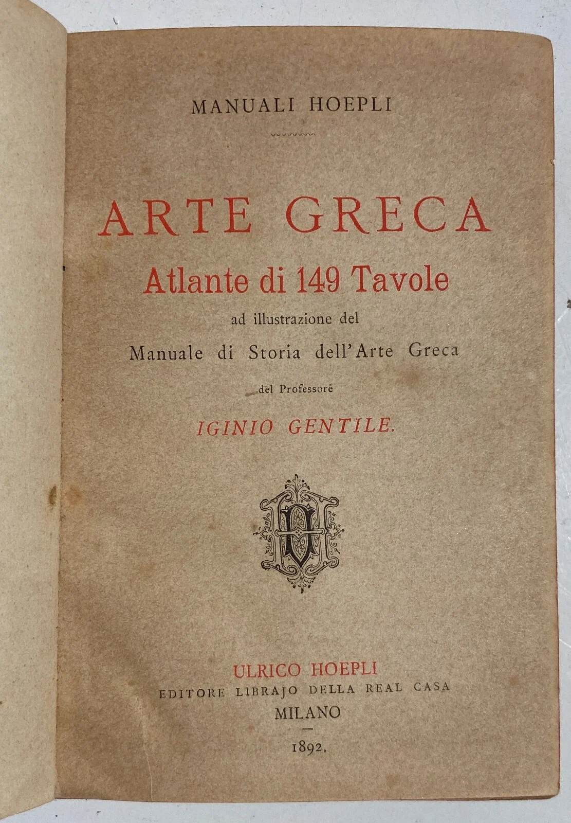 Greek Art: Sculptures, Monuments, Decorative Arts and the Parthenon. Antique Illustrated Hoepli Manual.