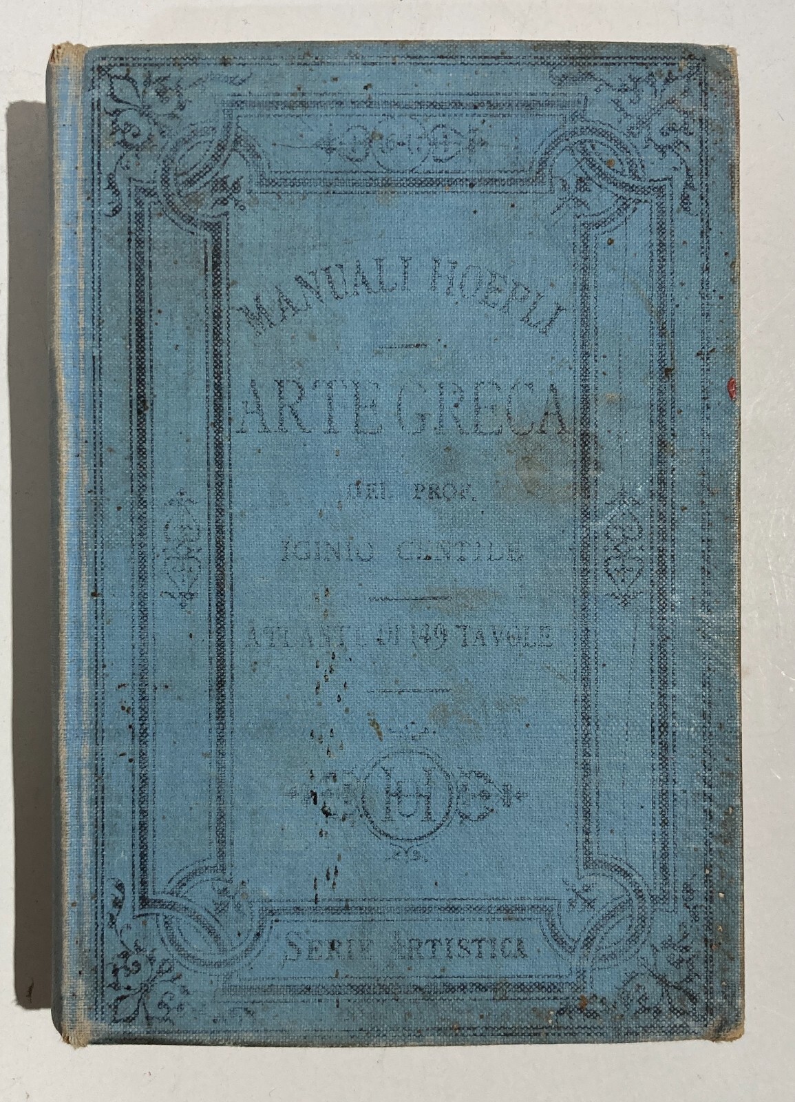 Arte Greca: Sculture, Monumenti, Arti Decorative E Partenone. Antico Manuale Hoepli Illustrato.