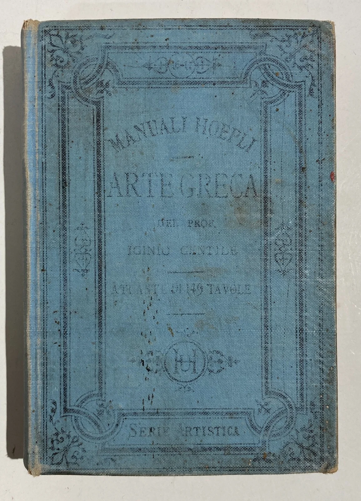 Greek Art: Sculptures, Monuments, Decorative Arts and the Parthenon. Antique Illustrated Hoepli Manual.