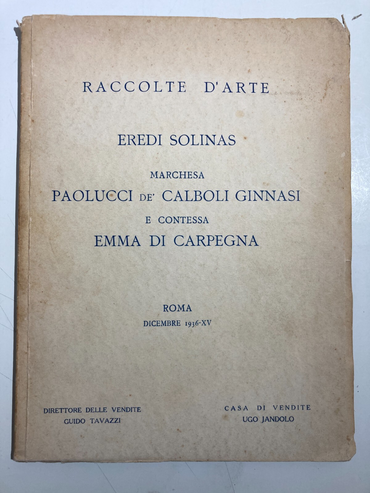 Arte, Dipinti Antichi, Orologi, Tappeti: Antico Catalogo d'Asta In Roma, Eredi Solinas