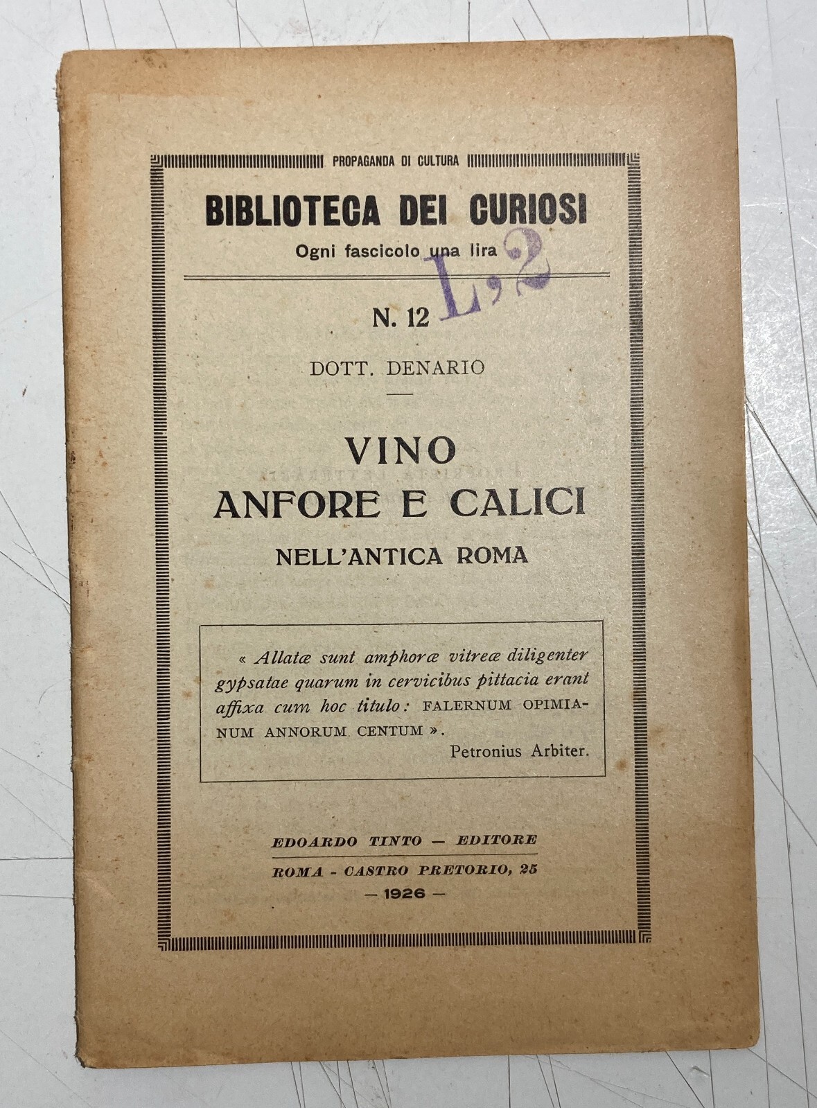 Enologia: Vendemmia, Vino, Anfore E Calici Nell'Antica Roma, Edizione 1927