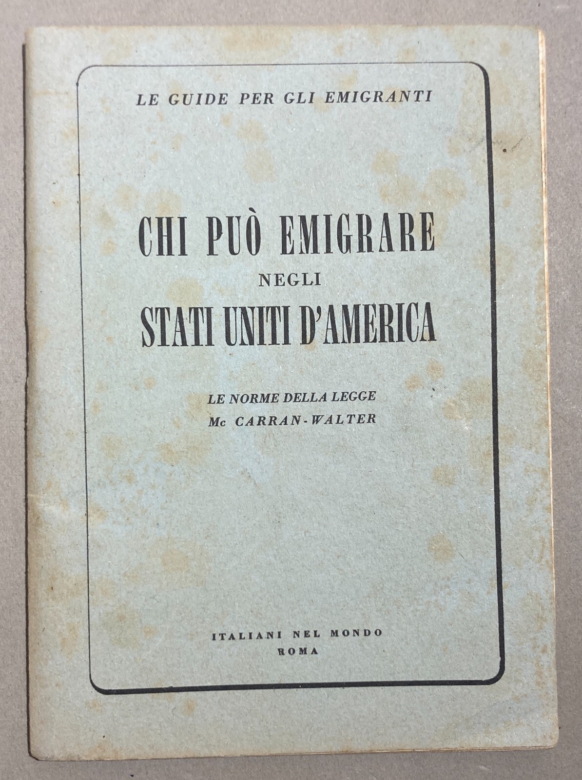 Viaggi, Emigrazione, Stati Uniti d'America: Guida Per Emigranti, Legge McCarran Walter