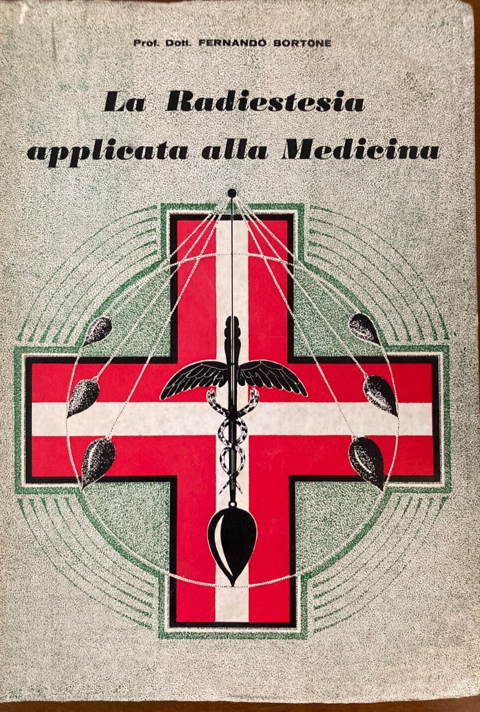 Radiestesia, Medicina E Diagnostica Medica Applicata: Manuale Illustrato Di Fernando Bortone (1978)