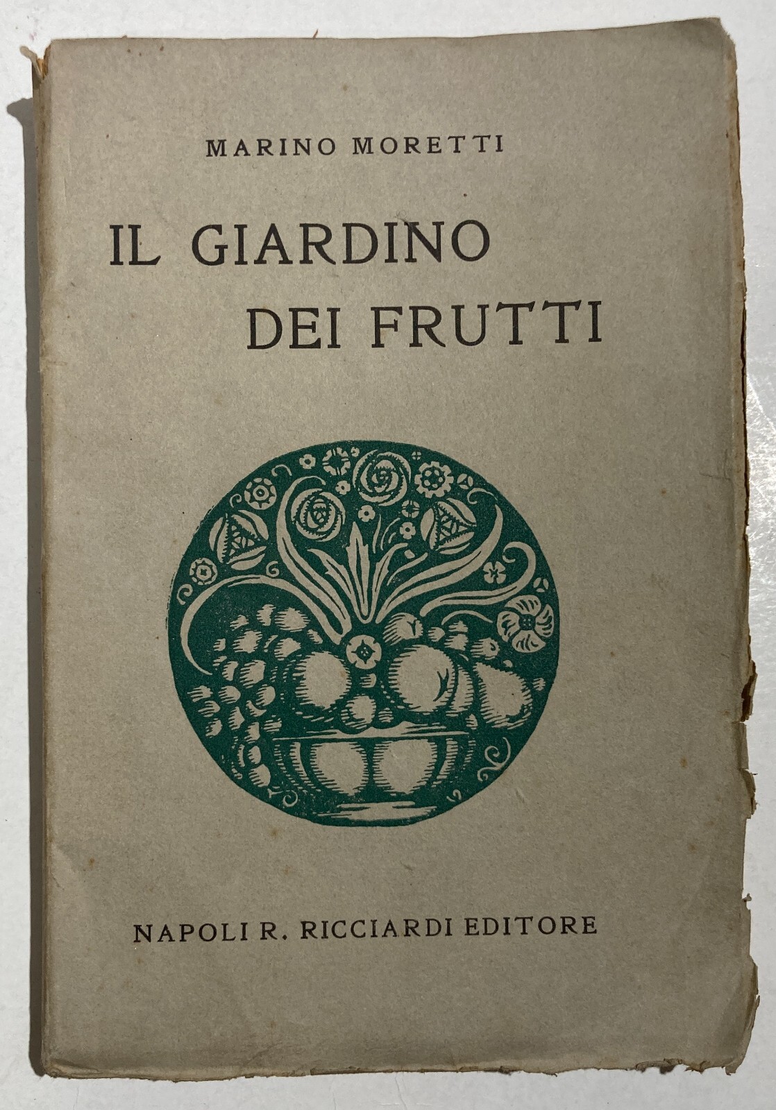 Marino Moretti. Il Giardino Dei Frutti. Dedica Autografa, 1916
