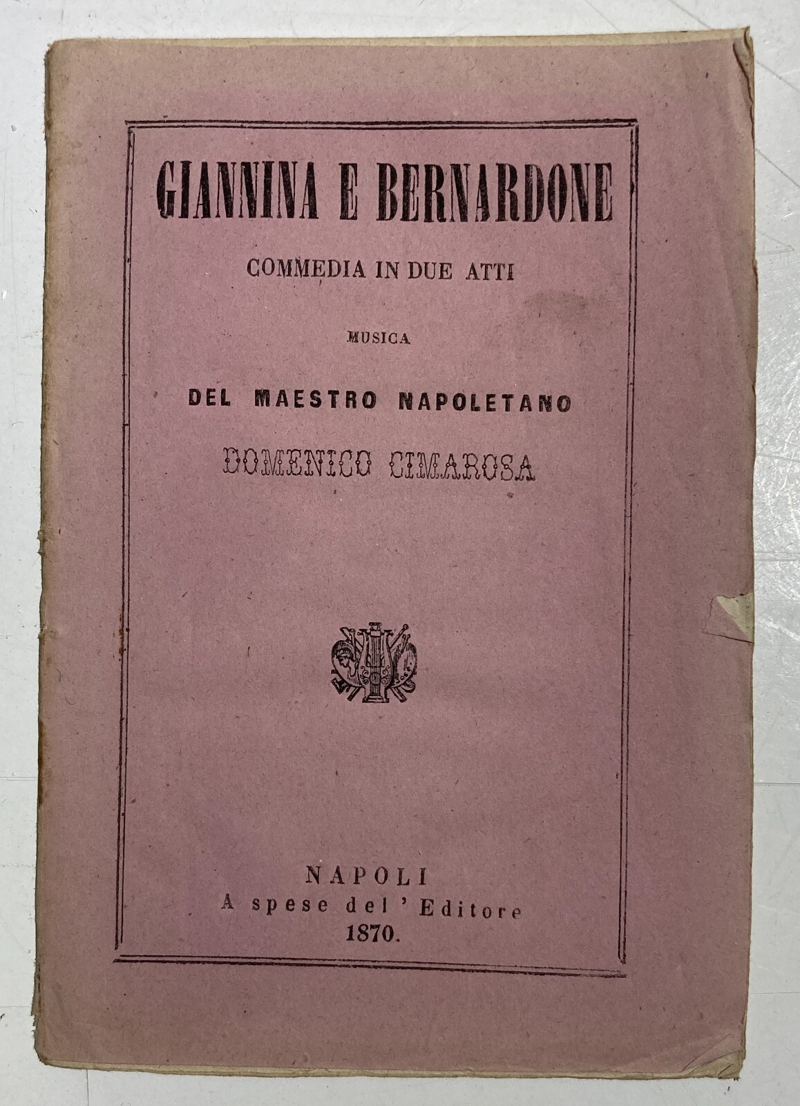 Giannina E Bernardone, Commedia In Due Atti. Musica Di Domenico Cimarosa. Napoli, 1870