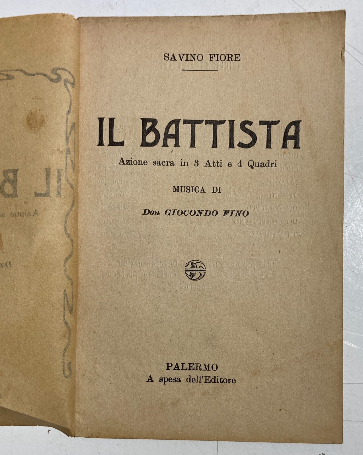 Musica, Teatro: Savino Fiore, Don Giocondo Fino   Il Battista (Palermo, Azione Sacra)